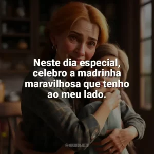 Neste dia especial, celebro a madrinha maravilhosa que tenho ao meu lado. Dia da Madrinha