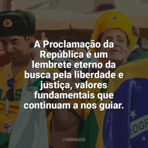 A Proclamação da República é um lembrete eterno da busca pela liberdade e justiça, valores fundamentais que continuam a nos guiar. Dia da Proclamação da República