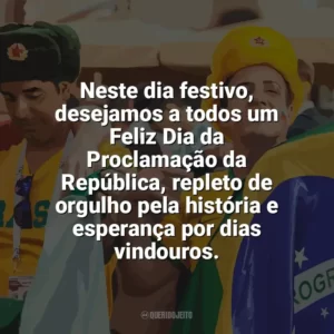 Neste dia festivo, desejamos a todos um Feliz Dia da Proclamação da República, repleto de orgulho pela história e esperança por dias vindouros. Dia da Proclamação da República