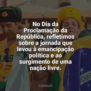 No Dia da Proclamação da República, refletimos sobre a jornada que levou à emancipação política e ao surgimento de uma nação livre. Dia da Proclamação da República