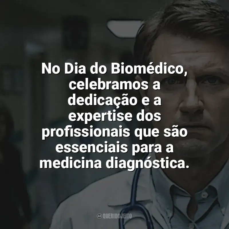 Frases Feliz Dia do Biomédico: No Dia do Biomédico, celebramos a dedicação e a expertise dos profissionais que são essenciais para a medicina diagnóstica.