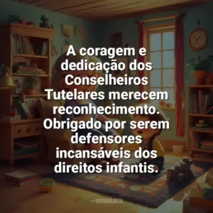 A coragem e dedicação dos Conselheiros Tutelares merecem reconhecimento. Obrigado por serem defensores incansáveis dos direitos infantis. Dia do Conselheiro Tutelar