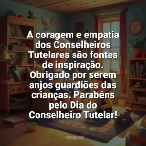 A coragem e empatia dos Conselheiros Tutelares são fontes de inspiração. Obrigado por serem anjos guardiões das crianças. Parabéns pelo Dia do Conselheiro Tutelar! Dia do Conselheiro Tutelar