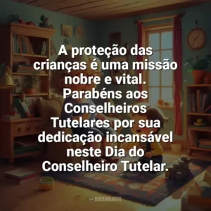 A proteção das crianças é uma missão nobre e vital. Parabéns aos Conselheiros Tutelares por sua dedicação incansável neste Dia do Conselheiro Tutelar. Dia do Conselheiro Tutelar