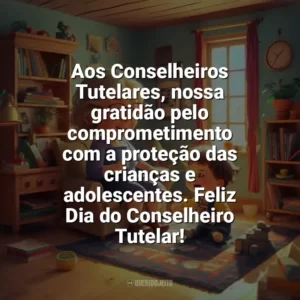 Aos Conselheiros Tutelares, nossa gratidão pelo comprometimento com a proteção das crianças e adolescentes. Feliz Dia do Conselheiro Tutelar! Dia do Conselheiro Tutelar