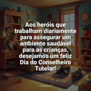 Aos heróis que trabalham diariamente para assegurar um ambiente saudável para as crianças, desejamos um feliz Dia do Conselheiro Tutelar! Dia do Conselheiro Tutelar