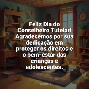 Feliz Dia do Conselheiro Tutelar! Agradecemos por sua dedicação em proteger os direitos e o bem-estar das crianças e adolescentes. Dia do Conselheiro Tutelar