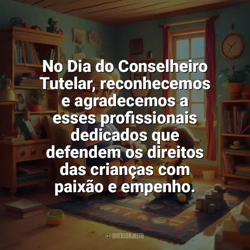 Frases Feliz Dia do Conselheiro Tutelar: No Dia do Conselheiro Tutelar, reconhecemos e agradecemos a esses profissionais dedicados que defendem os direitos das crianças com paixão e empenho.