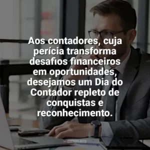Aos contadores, cuja perícia transforma desafios financeiros em oportunidades, desejamos um Dia do Contador repleto de conquistas e reconhecimento. Dia do Contador