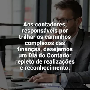 Aos contadores, responsáveis por trilhar os caminhos complexos das finanças, desejamos um Dia do Contador repleto de realizações e reconhecimento. Dia do Contador