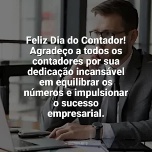 Feliz Dia do Contador! Agradeço a todos os contadores por sua dedicação incansável em equilibrar os números e impulsionar o sucesso empresarial. Dia do Contador