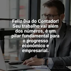 Feliz Dia do Contador! Seu trabalho vai além dos números, é um pilar fundamental para o progresso econômico e empresarial. Dia do Contador