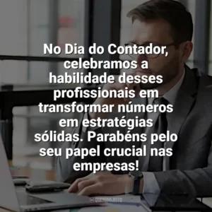 No Dia do Contador, celebramos a habilidade desses profissionais em transformar números em estratégias sólidas. Parabéns pelo seu papel crucial nas empresas! Dia do Contador