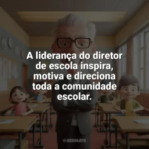 A liderança do diretor de escola inspira, motiva e direciona toda a comunidade escolar. Dia do Diretor de Escola