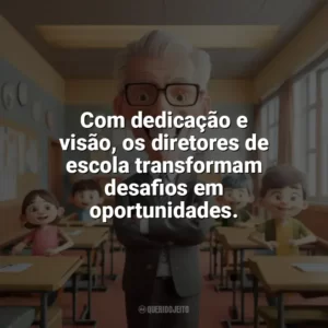 Com dedicação e visão, os diretores de escola transformam desafios em oportunidades. Dia do Diretor de Escola