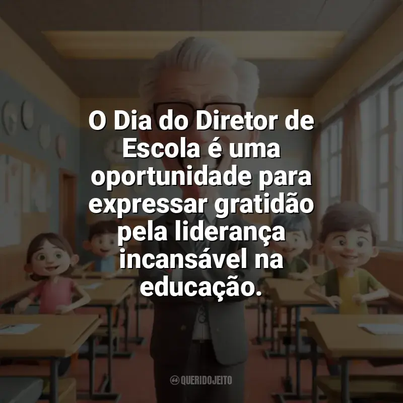 Frases Feliz Dia do Diretor de Escola: O Dia do Diretor de Escola é uma oportunidade para expressar gratidão pela liderança incansável na educação.