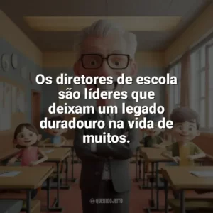 Os diretores de escola são líderes que deixam um legado duradouro na vida de muitos. Dia do Diretor de Escola