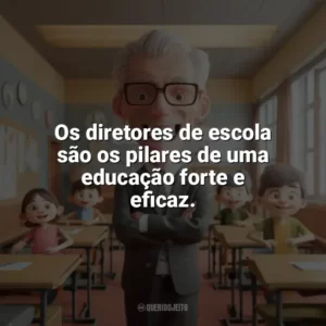 Os diretores de escola são os pilares de uma educação forte e eficaz. Dia do Diretor de Escola