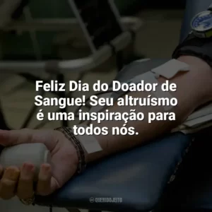 Feliz Dia do Doador de Sangue! Seu altruísmo é uma inspiração para todos nós. Dia do Doador de Sangue