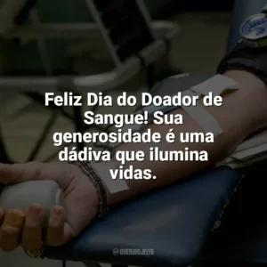 Feliz Dia do Doador de Sangue! Sua generosidade é uma dádiva que ilumina vidas. Dia do Doador de Sangue