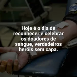 Hoje é o dia de reconhecer e celebrar os doadores de sangue, verdadeiros heróis sem capa. Dia do Doador de Sangue