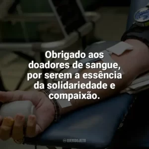 Obrigado aos doadores de sangue, por serem a essência da solidariedade e compaixão. Dia do Doador de Sangue