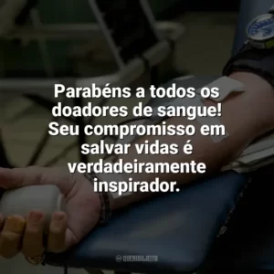 Parabéns a todos os doadores de sangue! Seu compromisso em salvar vidas é verdadeiramente inspirador. Dia do Doador de Sangue