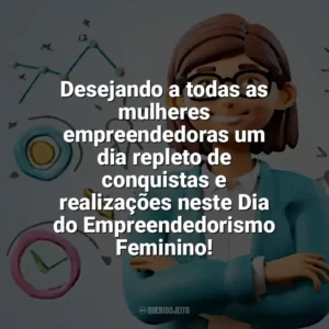 Desejando a todas as mulheres empreendedoras um dia repleto de conquistas e realizações neste Dia do Empreendedorismo Feminino! Dia do Empreendedorismo Feminino