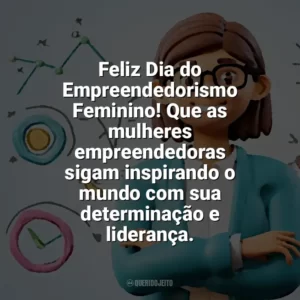 Feliz Dia do Empreendedorismo Feminino! Que as mulheres empreendedoras sigam inspirando o mundo com sua determinação e liderança. Dia do Empreendedorismo Feminino