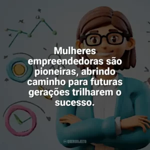 Mulheres empreendedoras são pioneiras, abrindo caminho para futuras gerações trilharem o sucesso. Dia do Empreendedorismo Feminino