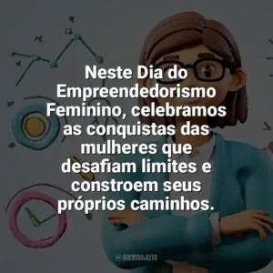 Neste Dia do Empreendedorismo Feminino, celebramos as conquistas das mulheres que desafiam limites e constroem seus próprios caminhos. Dia do Empreendedorismo Feminino