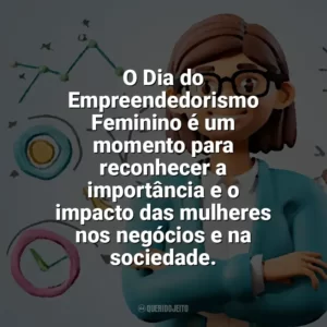 O Dia do Empreendedorismo Feminino é um momento para reconhecer a importância e o impacto das mulheres nos negócios e na sociedade. Dia do Empreendedorismo Feminino