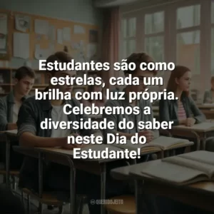 Estudantes são como estrelas, cada um brilha com luz própria. Celebremos a diversidade do saber neste Dia do Estudante! Dia do Estudante