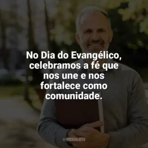 No Dia do Evangélico, celebramos a fé que nos une e nos fortalece como comunidade. Dia do Evangélico