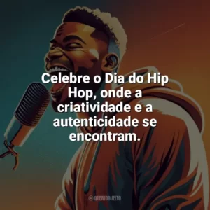 Celebre o Dia do Hip Hop, onde a criatividade e a autenticidade se encontram. Dia do Hip Hop