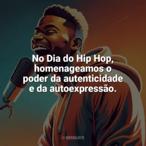 No Dia do Hip Hop, homenageamos o poder da autenticidade e da autoexpressão. Dia do Hip Hop