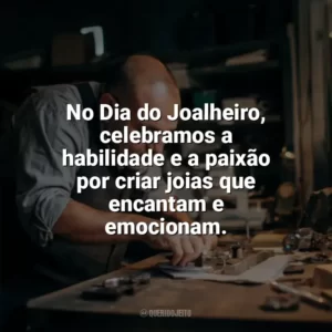 No Dia do Joalheiro, celebramos a habilidade e a paixão por criar joias que encantam e emocionam. Dia do Joalheiro