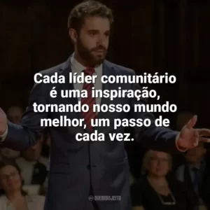 Cada líder comunitário é uma inspiração, tornando nosso mundo melhor, um passo de cada vez. Dia do Líder Comunitário