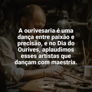 A ourivesaria é uma dança entre paixão e precisão, e no Dia do Ourives, aplaudimos esses artistas que dançam com maestria. Dia do Ourives