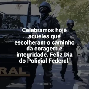 Celebramos hoje aqueles que escolheram o caminho da coragem e integridade. Feliz Dia do Policial Federal! Dia do Policial Federal