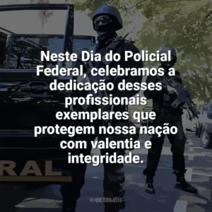 Neste Dia do Policial Federal, celebramos a dedicação desses profissionais exemplares que protegem nossa nação com valentia e integridade. Dia do Policial Federal