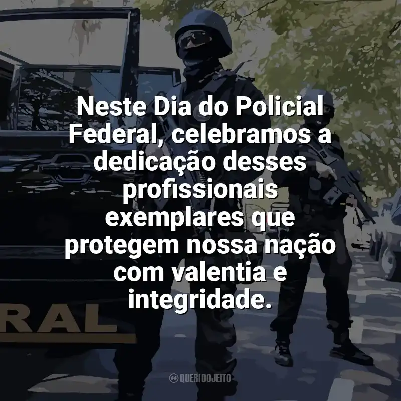 Frases Feliz Dia do Policial Federal: Neste Dia do Policial Federal, celebramos a dedicação desses profissionais exemplares que protegem nossa nação com valentia e integridade.