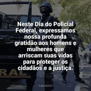 Neste Dia do Policial Federal, expressamos nossa profunda gratidão aos homens e mulheres que arriscam suas vidas para proteger os cidadãos e a justiça. Dia do Policial Federal