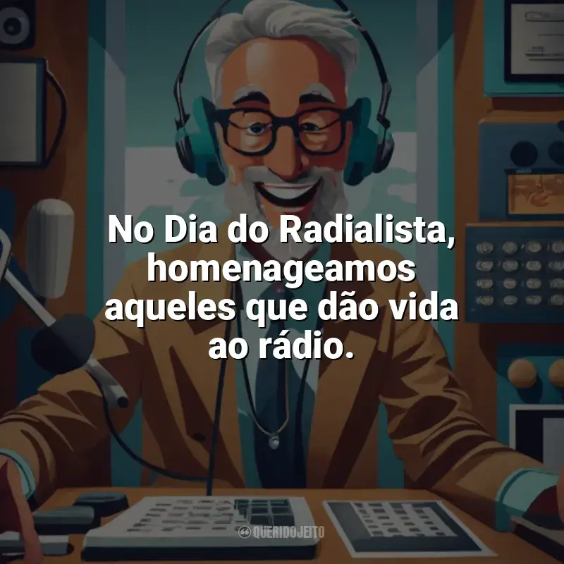 Frases para o Dia do Radialista: No Dia do Radialista, homenageamos aqueles que dão vida ao rádio.