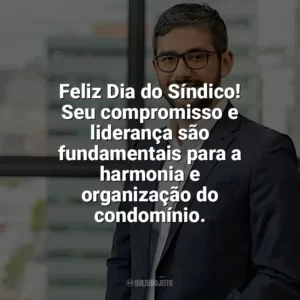 Feliz Dia do Síndico! Seu compromisso e liderança são fundamentais para a harmonia e organização do condomínio. Dia do Síndico