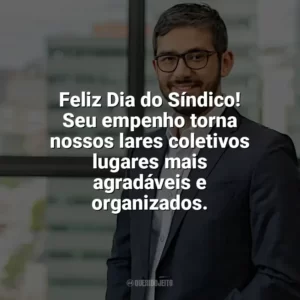 Feliz Dia do Síndico! Seu empenho torna nossos lares coletivos lugares mais agradáveis e organizados. Dia do Síndico