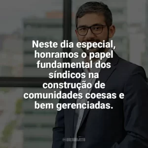 Neste dia especial, honramos o papel fundamental dos síndicos na construção de comunidades coesas e bem gerenciadas. Dia do Síndico
