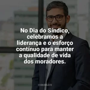 No Dia do Síndico, celebramos a liderança e o esforço contínuo para manter a qualidade de vida dos moradores. Dia do Síndico