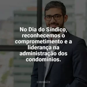 No Dia do Síndico, reconhecemos o comprometimento e a liderança na administração dos condomínios. Dia do Síndico