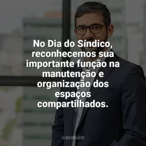 No Dia do Síndico, reconhecemos sua importante função na manutenção e organização dos espaços compartilhados. Dia do Síndico
